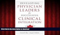 Read book  Developing Physician Leaders for Successful Clinical Integration (Ache Management)