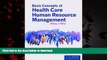 liberty books  Basic Concepts Of Health Care Human Resource Management online