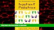 Best book  The Philadelphia Guide: Inpatient Pediatrics (Frank, Philadelphia Guide: Inpatient