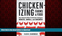 Best book  Chickenizing Farms and Food: How Industrial Meat Production Endangers Workers, Animals,
