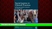 Best book  Social Justice in Clinical Practice: A Liberation Health Framework for Social Work