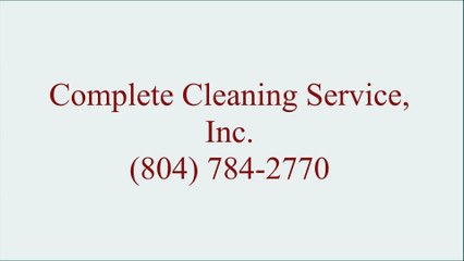 Complete Cleaning Service, Inc. - (804) 784-2770