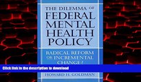 liberty book  The Dilemma of Federal Mental Health Policy: Radical Reform or Incremental Change?
