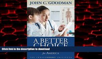 liberty book  A Better Choice: Healthcare Solutions for America (Independent Studies in Political