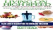 [PDF] Living On High Speed: Your High Speed Blender Bible A Raw And Vegan Wellness Guide With 200