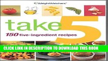 Best Seller Take 5: 150 Five-Ingredient Recipes (Weight Watchers) Free Read