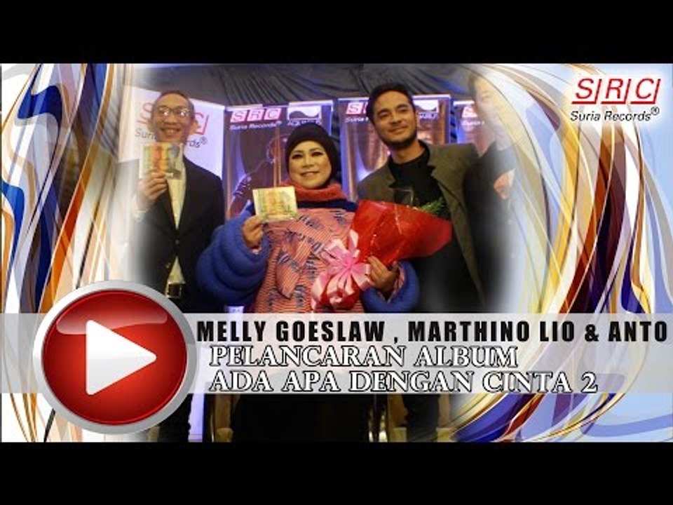 PELANCARAN ALBUM ADA APA DENGAN CINTA 2 - MELLY GOESLAW, MARTHINO LIO & ANTO HOED