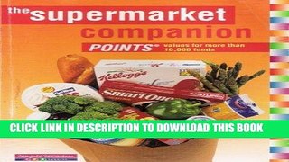 Best Seller The Supermarket Companion - Points values for more than 10,000 foods Free Read