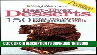 Best Seller Weight Watchers Best-ever Desserts : 150 Cakes, Pies, Cookies, Bars, Breads   Tarts