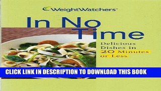Best Seller Weight Watchers In No Time Cookbook; Delicious Dishes in 20 Minutes or Less Free Read