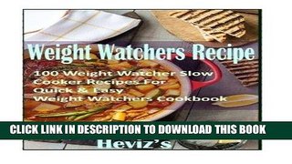 Best Seller Weight Watchers Recipe: 100 Weight Watcher Slow Cooker Recipes For Quick   Easy,
