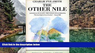 Big Deals  The Other Nile: Journeys in Egypt, The Sudan and Ethiopia (Penguin Travel Library)
