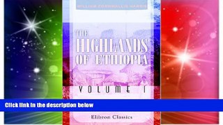 Ebook deals  The Highlands of Ã†thiopia: Described, during Eighteen Months  Residence of a British