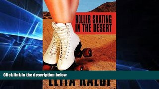 Must Have  Roller Skating in the Desert  Full Ebook