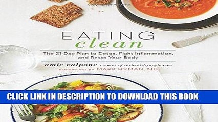 [PDF] Eating Clean: The 21-Day Plan to Detox, Fight Inflammation, and Reset Your Body Full Online