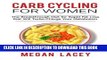 Best Seller Carb Cycling for Women: The Breakthrough Diet for Rapid Fat Loss that Will