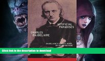 GET PDF  Artificial Paradises: Baudelaire s Masterpiece on Hashish FULL ONLINE