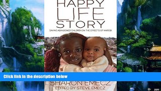 Best Buy PDF  The Happy Life Story: Saving abandoned children on the streets of Nairobi  Best