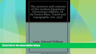 Buy NOW  The manners and customs of the modern Egyptians, (Everyman s library, ed. by Ernest Rhys.