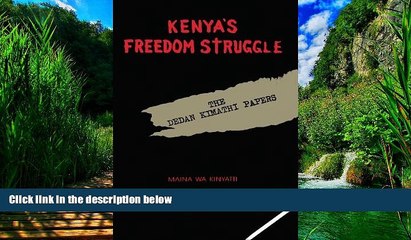 Best Buy Deals  Kenya s Freedom Struggle: The Dedan Kimathi Papers  Best Seller Books Most Wanted