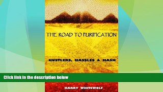 Buy NOW  THE ROAD TO PURIFICATION: Hustlers, Hassles   Hash  READ PDF Online Ebooks