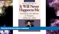 FAVORITE BOOK  It Will Never Happen to Me: Growing Up with Addiction as Youngsters, Adolescents,