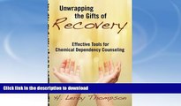 FAVORITE BOOK  Unwrapping the Gifts of Recovery: Effective Tools for Chemical Dependency