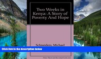Ebook deals  Two Weeks in Kenya: A Story of Poverty And Hope  Most Wanted