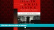 Best book  Health and Social Justice: Politics, Ideology, and Inequity in the Distribution of