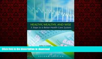 liberty books  Healthy, Wealthy, and Wise: 5 Steps to a Better Health Care System, Second Edition