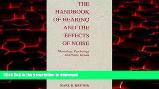 Read books  The Handbook of Hearing and the Effects of Noise: Physiology, Psychology, and Public