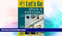 Must Have  Let s Go 2001: Spain   Portugal Incl Morocco: The World s Bestselling Budget Travel