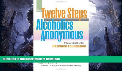 READ  The Twelve Steps of Alcoholics Anonymous: Interpreted by the Hazelden Foundation FULL ONLINE