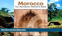 Must Have  Morocco Revealed: Fez, Marrakech, Meknes and Rabat (Travel Guide)  Full Ebook