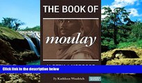 Ebook Best Deals  The Book of Moulay: Algeria and Morocco 2002 to 2015, Collective Works  Full Ebook