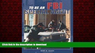 Best book  To Be an FBI Special Agent online pdf
