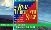 READ BOOK  The Real Thirteenth Step: Discovering Confidence, Self-Reliance, and Antonomy Beyond