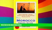 Must Have  Morocco Travel Guide - Sightseeing, Hotel, Restaurant   Shopping Highlights