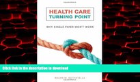 liberty books  Health Care Turning Point: Why Single Payer Won t Work (MIT Press) online pdf