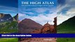 Best Buy Deals  The High Atlas: Treks and climbs on Morocco s biggest and best mountains  Full
