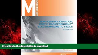 Read books  Non-Ionizing Radiation (IARC Monographs on the Evaluation of the Carcinogenic Risks to