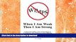 READ BOOK  When I Am Weak Then I Am Strong: A Recovered Addict s View of Christianity   A