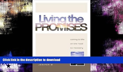 FAVORITE BOOK  Living The Promises: Coming to Life on the Road to Recovery FULL ONLINE