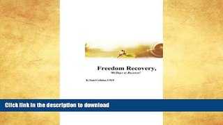 EBOOK ONLINE  Freedom Recovery, 90-Days to Recover!: Freedom Recovery Workbook  GET PDF