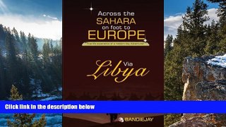 Best Deals Ebook  Across the sahara on  foot to Europe via Libya  Most Wanted