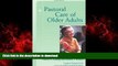 liberty book  Pastoral Care of Older Adults (Creative Pastoral Care and Counseling) (Creative