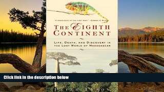 Big Deals  The Eighth Continent:: Life, Death, and Discovery in the Lost World of Madagascar  Best