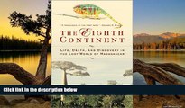 Big Deals  The Eighth Continent:: Life, Death, and Discovery in the Lost World of Madagascar  Best