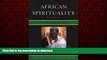 liberty books  African Spirituality: On Becoming Ancestors online pdf