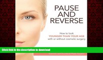 Best book  Pause and Reverse: How to look younger than your age with or without cosmetic surgery